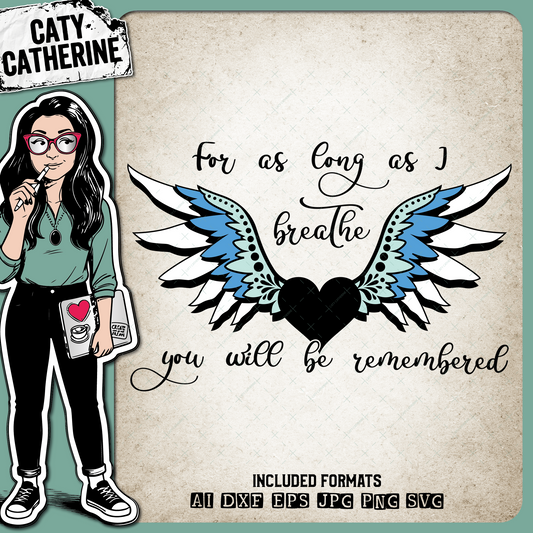 For As Long As I Breathe You Will Be Remembered – Remembrance SVG Design by Caty Catherine