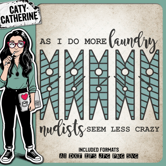 As I Do More Laundry Nudists Seem Less Crazy – Home Decor SVG Design by Caty Catherine