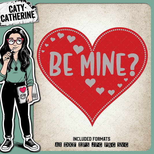Be Mine? Valentine's Day Love Heart – Valentine’s Day SVG Design by Caty Catherine