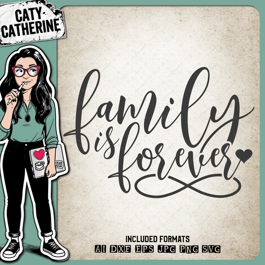 Family Is Forever Quote – Quotes & Sayings SVG Design by Caty Catherine