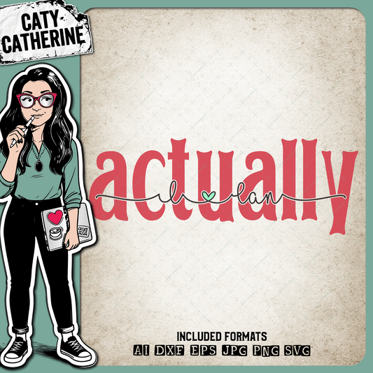 Actually I Can – Quotes & Sayings SVG Design by Caty Catherine