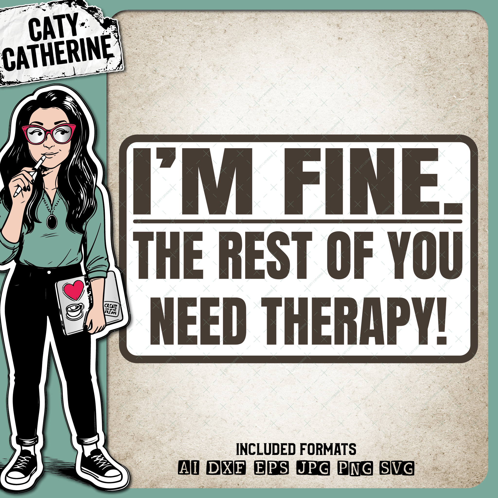 I'm fine. The Rest Of You Need Therapy! Funny Quote – Quotes & Sayings SVG Design by Caty Catherine