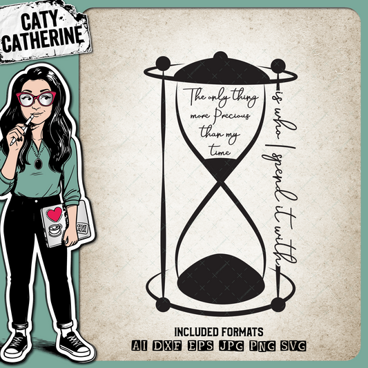 The Only Thing More Precious Than My Time Is Who I Spend It With – Quotes & Sayings SVG Design by Caty Catherine