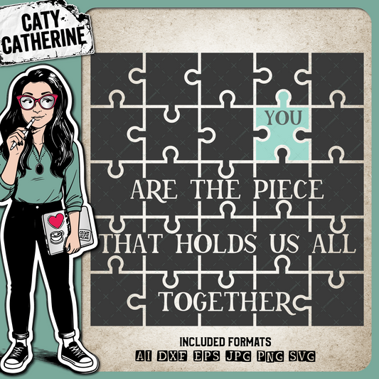 You Are The Piece That Holds Us All Together – Family SVG Design by Caty Catherine