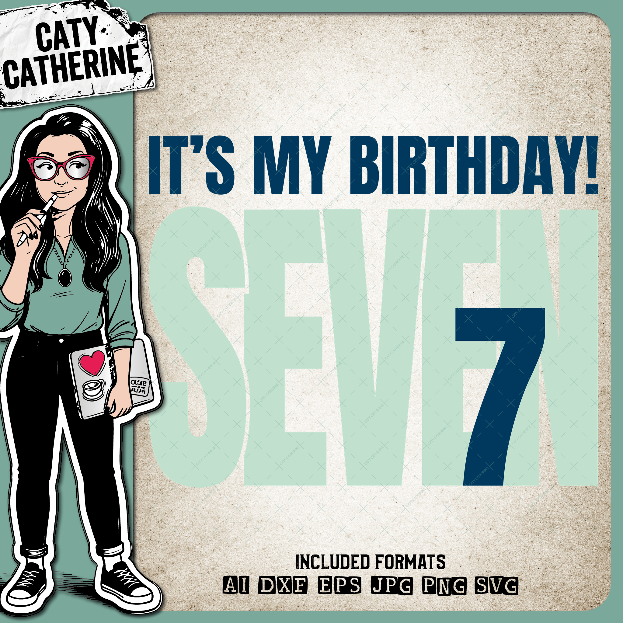 It's My Age 7 Seven – Birthday SVG Design by Caty Catherine