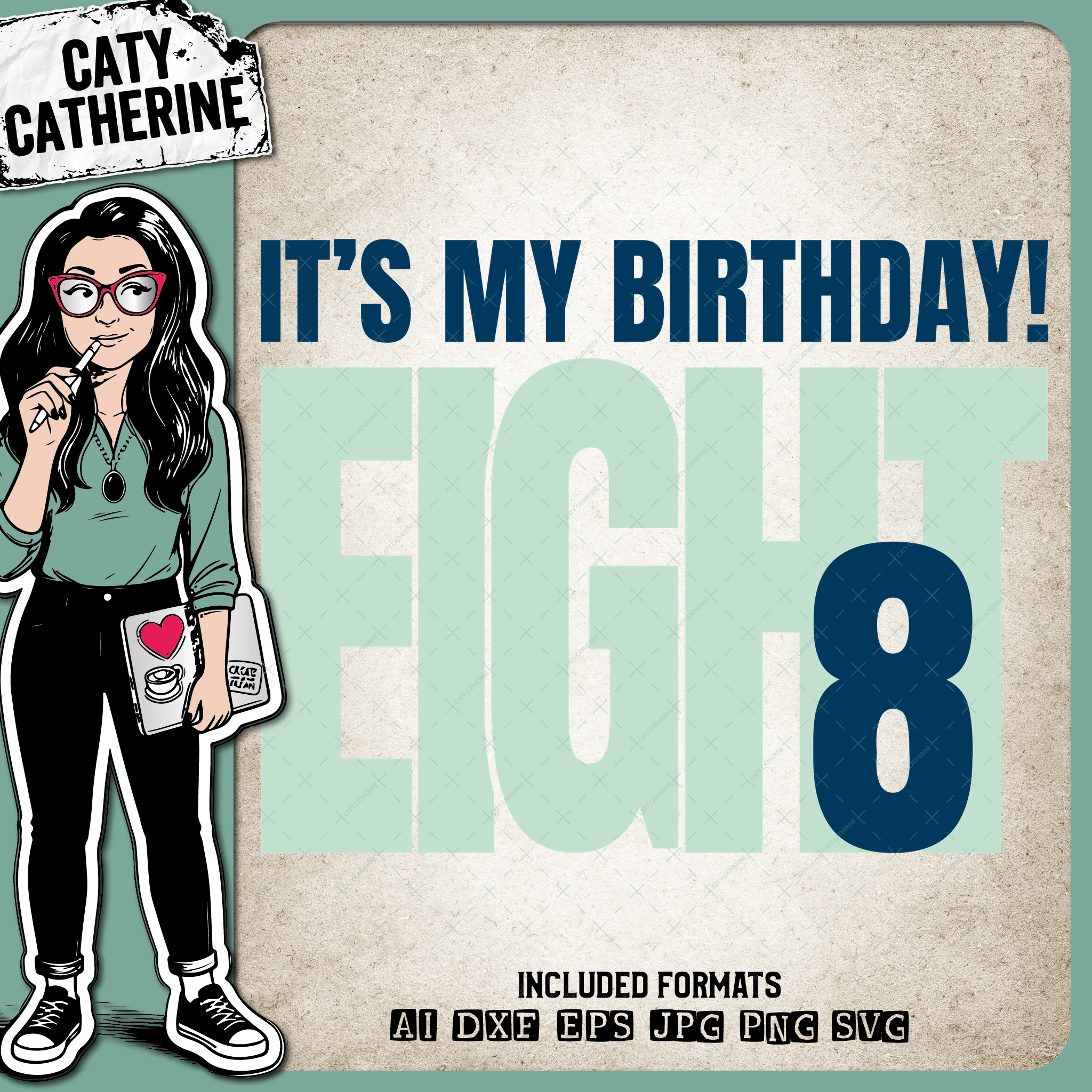 It's My Age 8 Eight – Birthday SVG Design by Caty Catherine