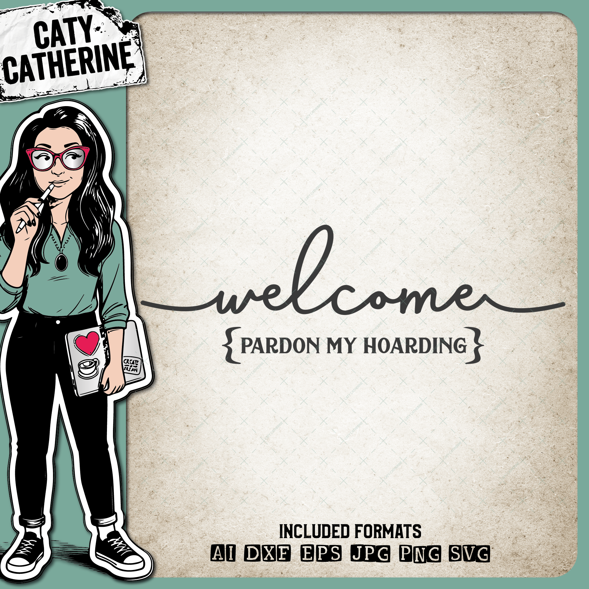 Welcome Pardon My Hoarding House Home Sign – Home Decor SVG Design by Caty Catherine