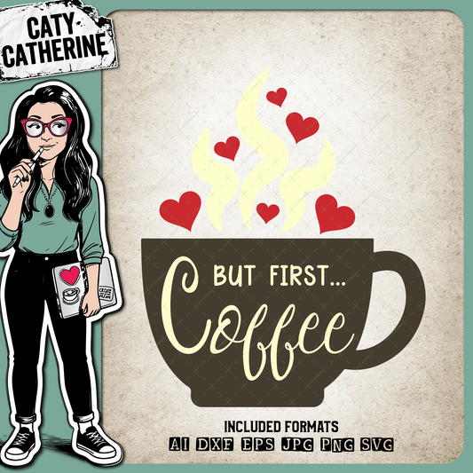 But First Coffee – Food & Drink SVG Design by Caty Catherine