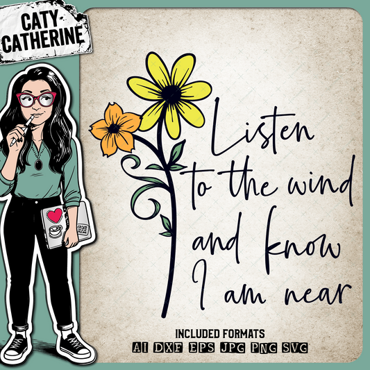 Listen To The Wind And Know I Am Near In Memory Of Memorial Remembrance – Quotes & Sayings SVG Design by Caty Catherine