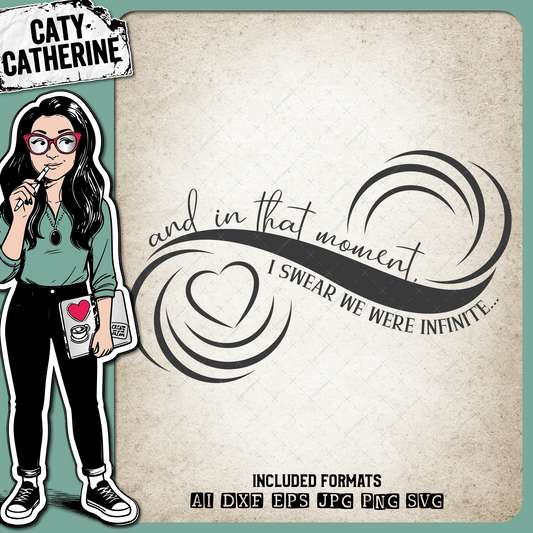 And In That Moment I Swear We Were Infinite – Quotes & Sayings SVG Design by Caty Catherine