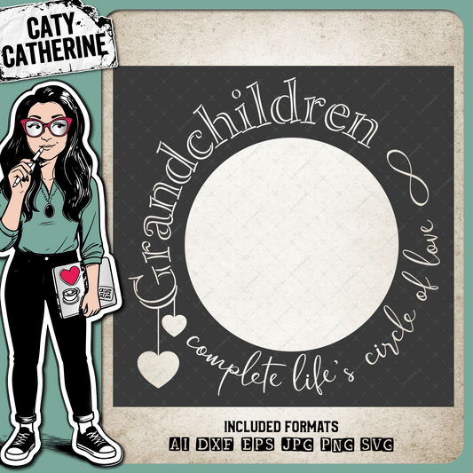 Grandchildren Complete Life's Circle of LoveFrame – Quotes & Sayings SVG Design by Caty Catherine