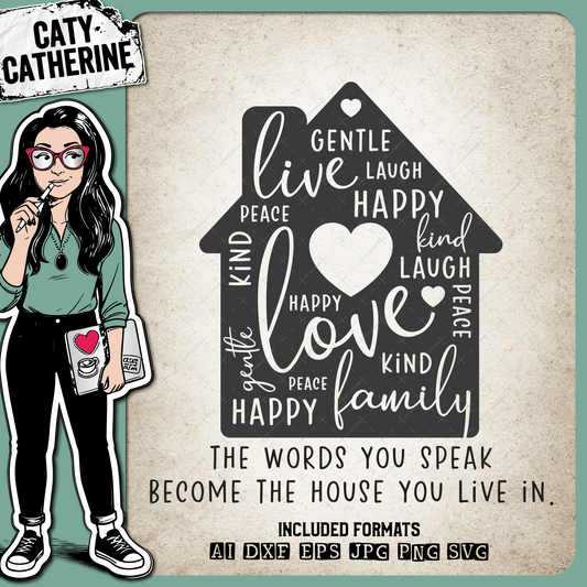 The Words You Speak Become The House You Live In Home Word Art – Quotes & Sayings SVG Design by Caty Catherine
