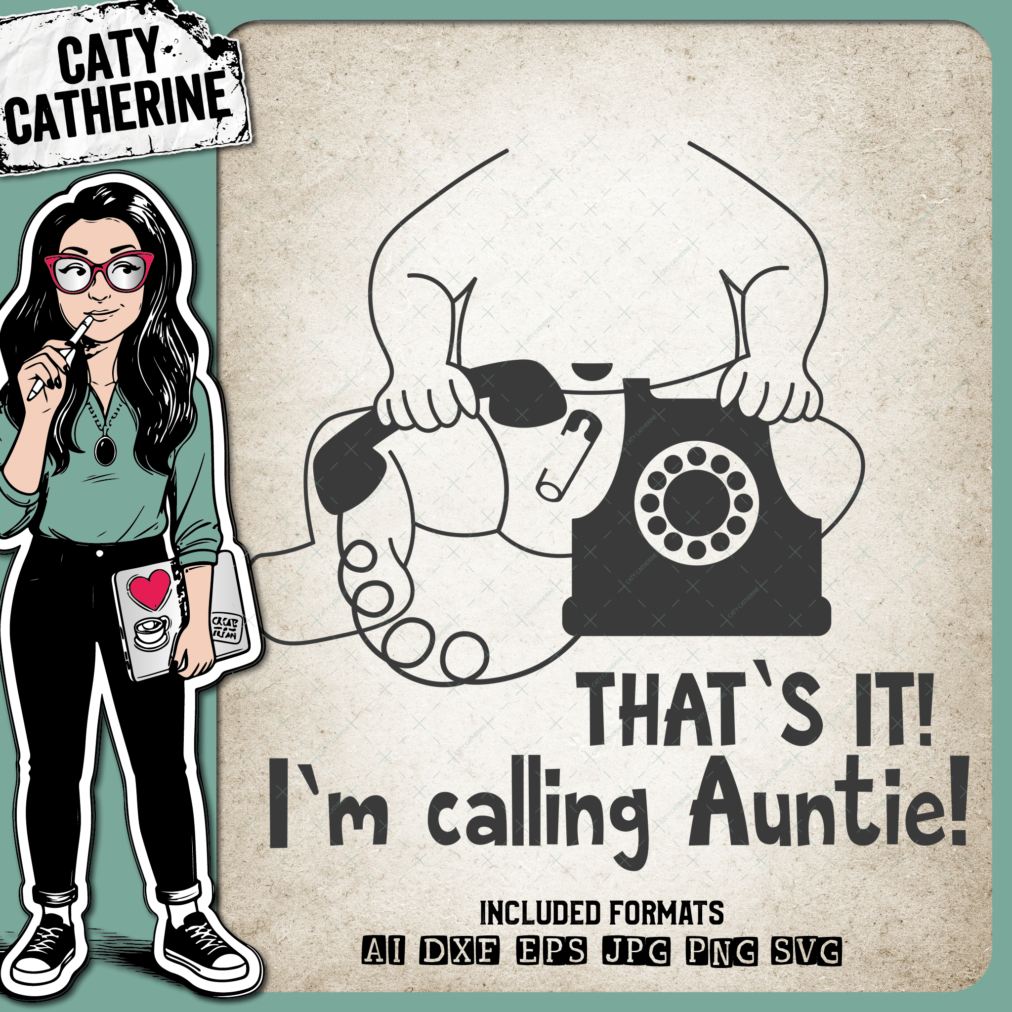 That's It! I'm Calling Auntie! – Babies & Kids SVG Design by Caty Catherine