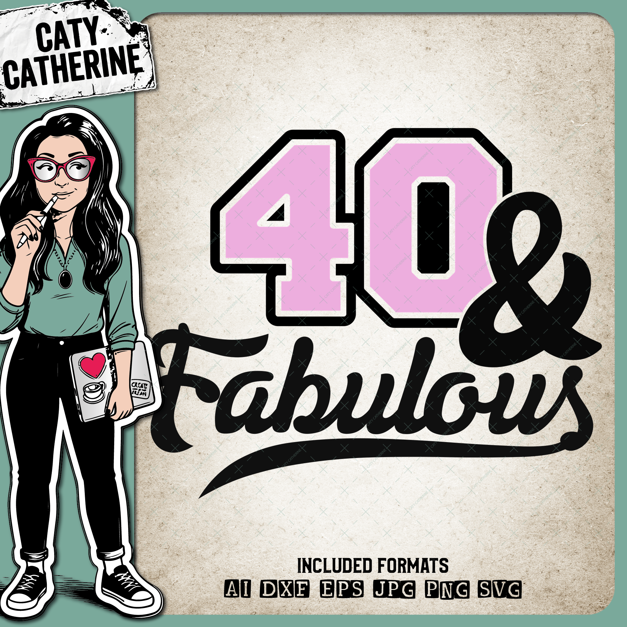 40 Forty & Fabulous – Birthday SVG Design by Caty Catherine