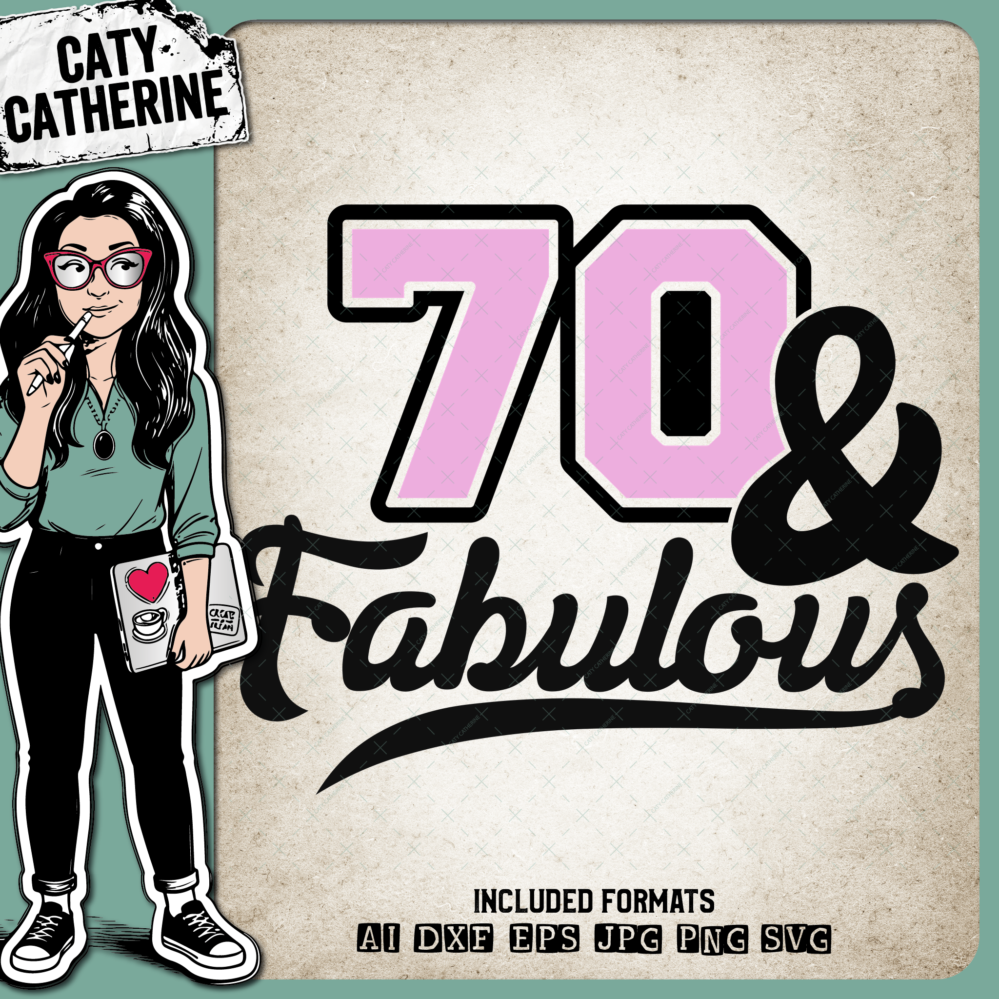 70 Seventy & Fabulous – Birthday SVG Design by Caty Catherine
