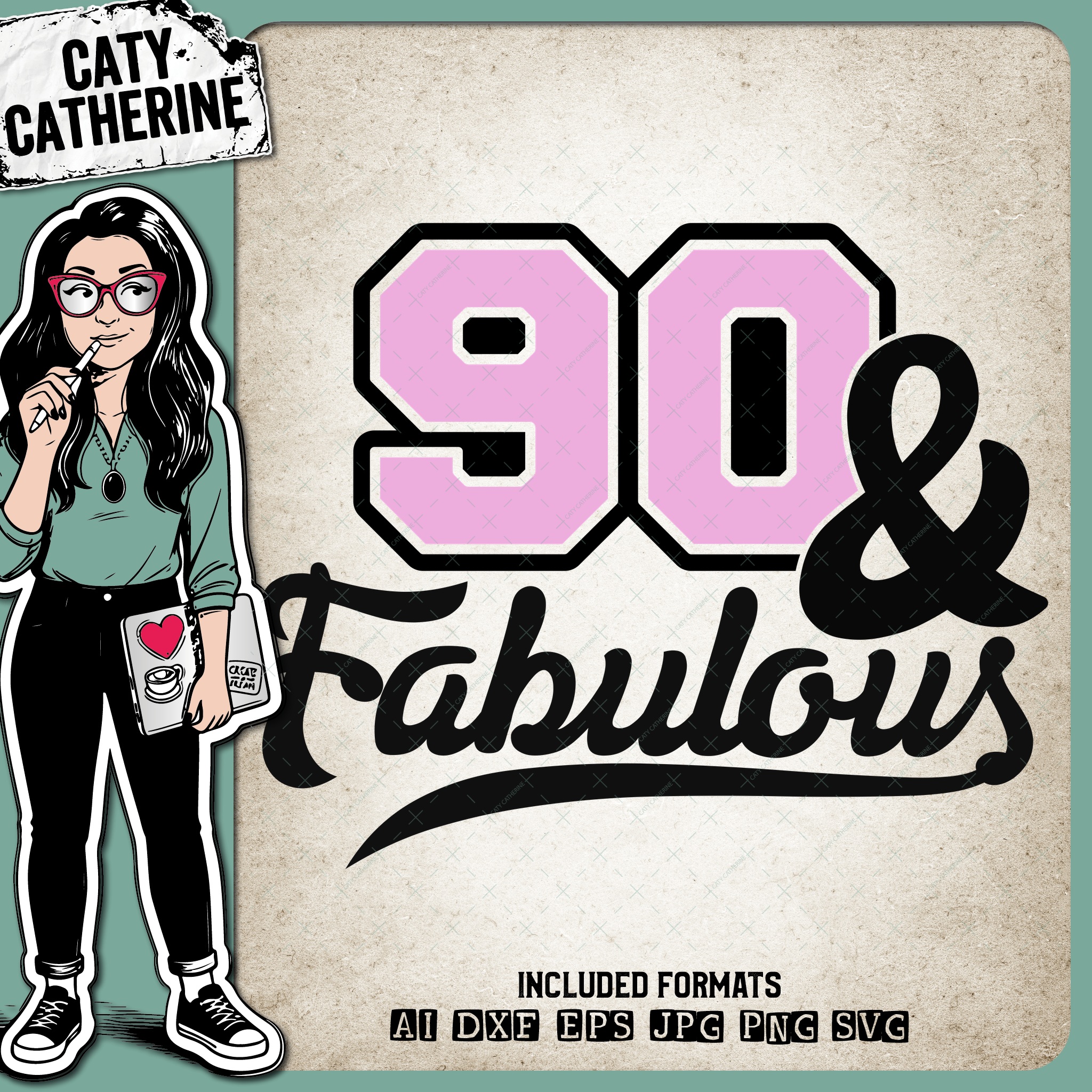 90 Ninety & Fabulous – Birthday SVG Design by Caty Catherine