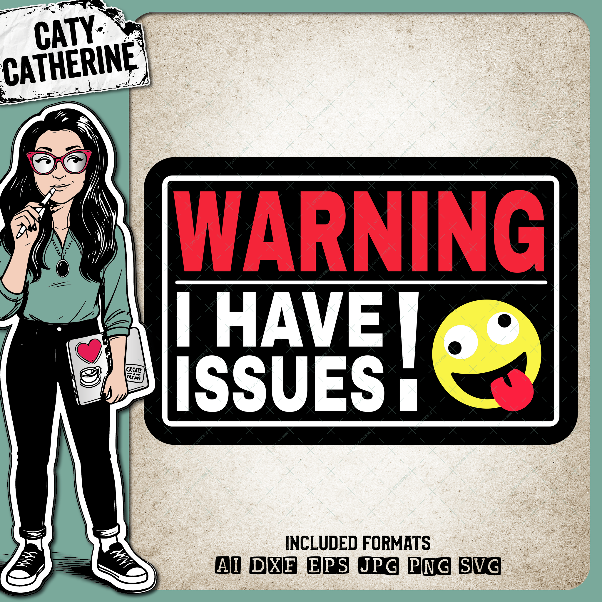 Warning I Have Issues Crazy Face Funny Sign – Quotes & Sayings SVG Design by Caty Catherine
