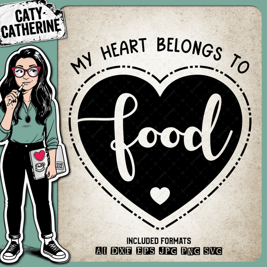 My Heart Belongs To Food Love Heart – Food & Drink SVG Design by Caty Catherine