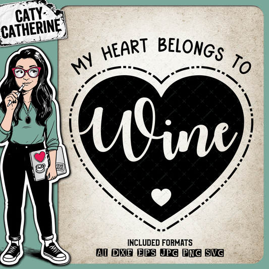 My Heart Belongs To Wine Love Heart – Food & Drink SVG Design by Caty Catherine