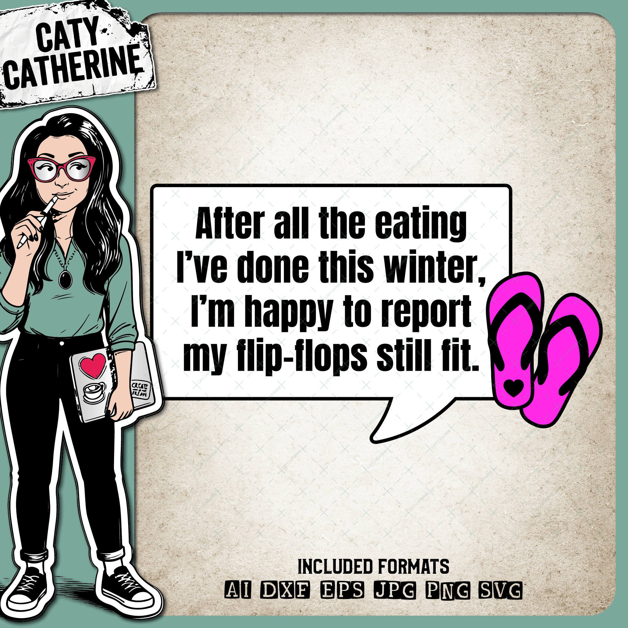 After All The Eating I've Done This Winter, I'm Happy To Report My Flip-Flops Still Fit Funny – Food & Drink SVG Design by Caty Catherine