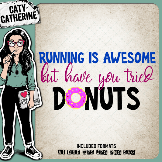 Running Is Awesome But Have You Tried Donuts Funny Workout – Sport SVG Design by Caty Catherine