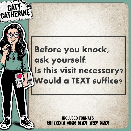 Before You Knock, Ask Yourself: Is This Visit Necessary? Would A Text Suffice? Welcome Door Mat Template – Home Decor SVG Design by Caty Catherine