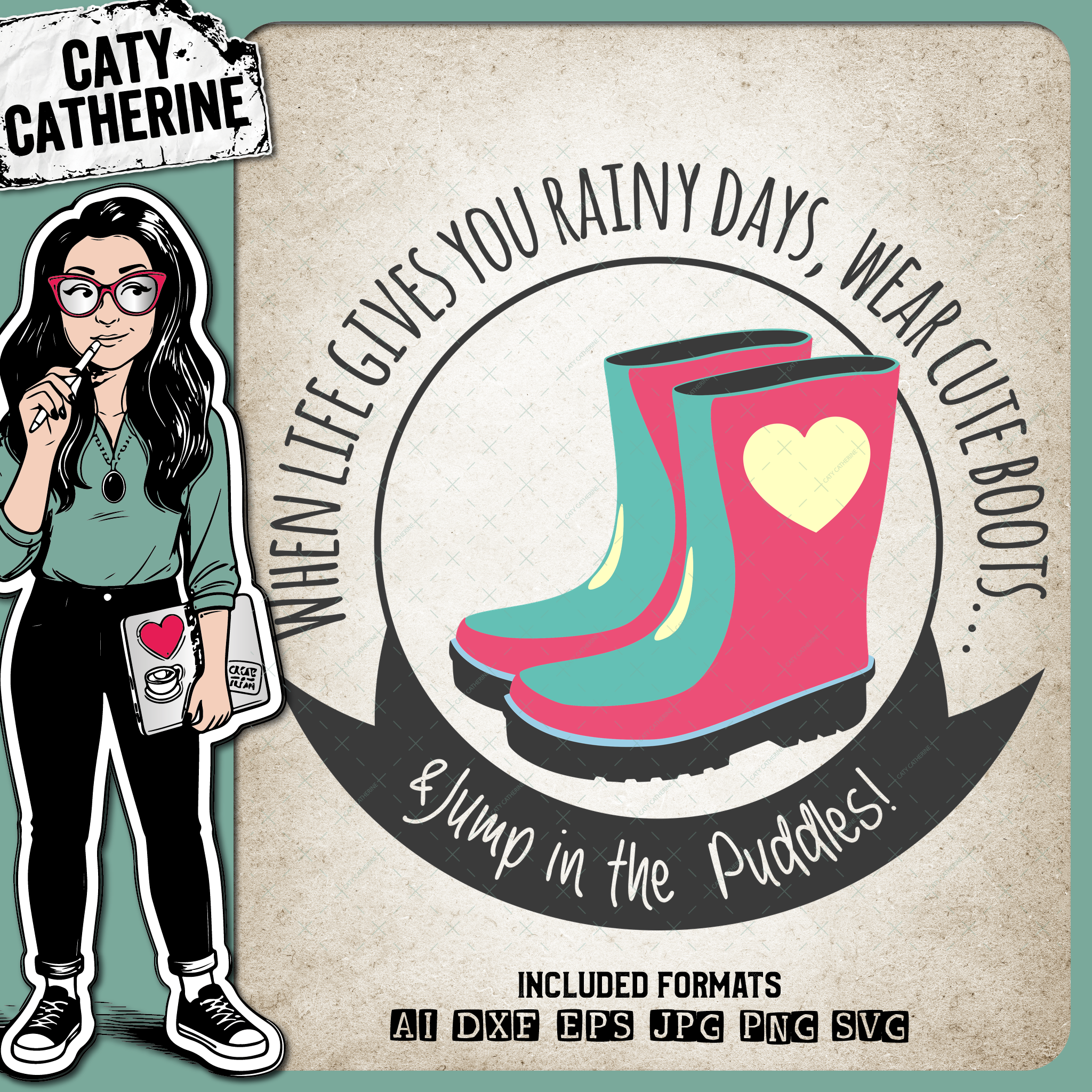 When Life Gives You Rainy Days, Wear Cute Boots & Jump In The Puddles Inspirational Rain Quote – Quotes & Sayings SVG Design by Caty Catherine