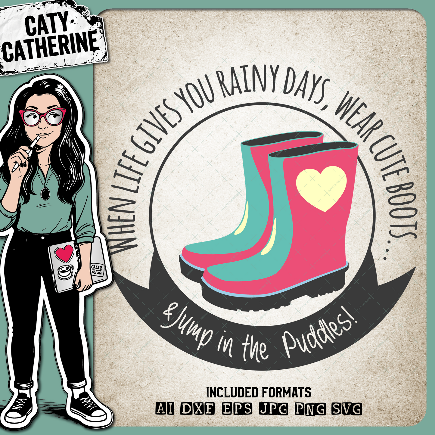 When Life Gives You Rainy Days, Wear Cute Boots & Jump In The Puddles Inspirational Rain Quote – Quotes & Sayings SVG Design by Caty Catherine