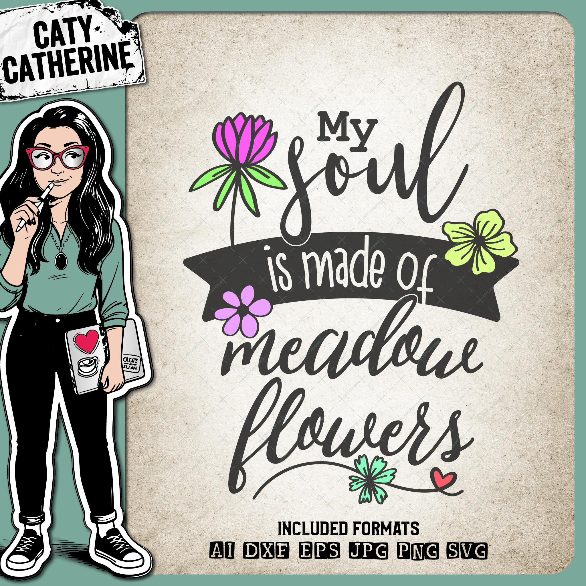 My Soul Is Made of Meadow Flowers – Quotes & Sayings SVG Design by Caty Catherine