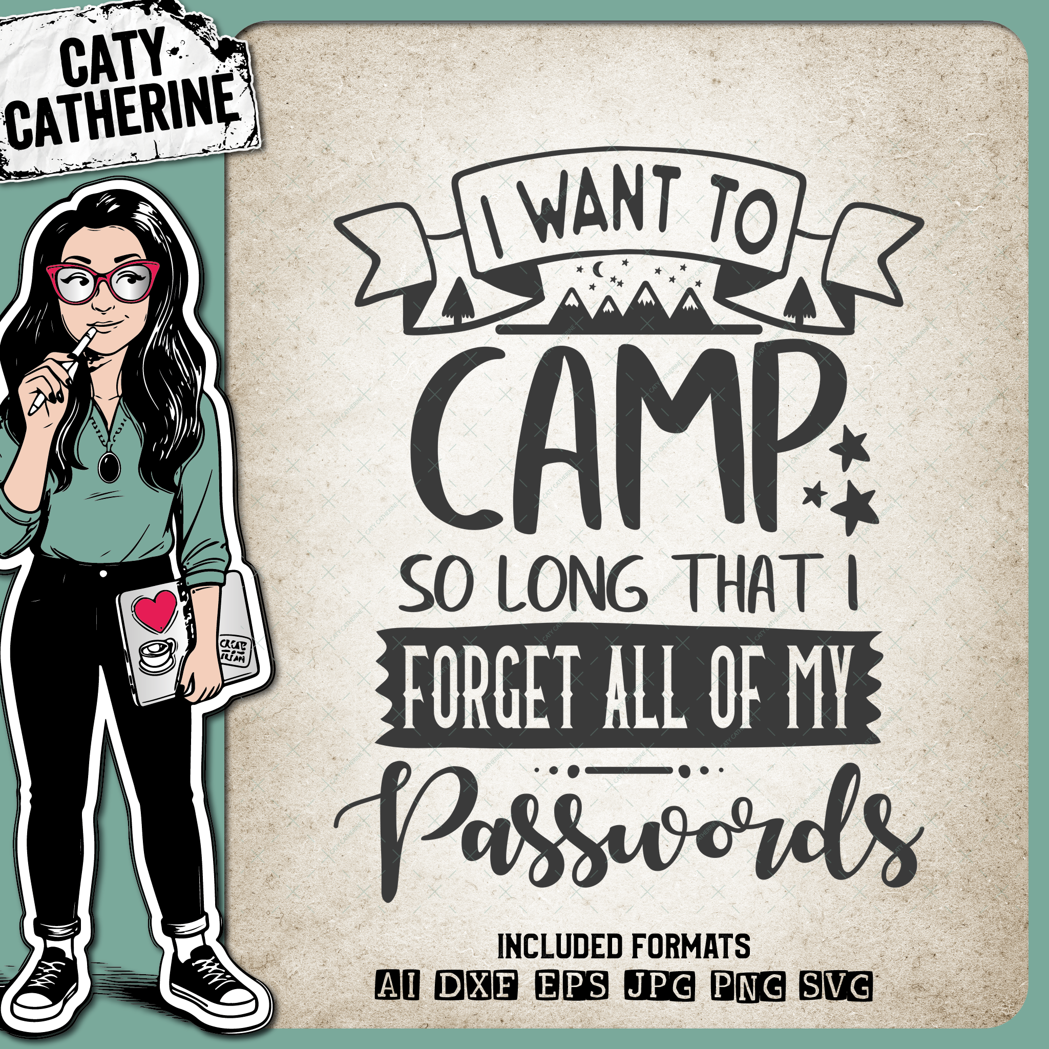 I Want To Camp So Long That I Forget All Of My Passwords Funny Camping – Quotes & Sayings SVG Design by Caty Catherine