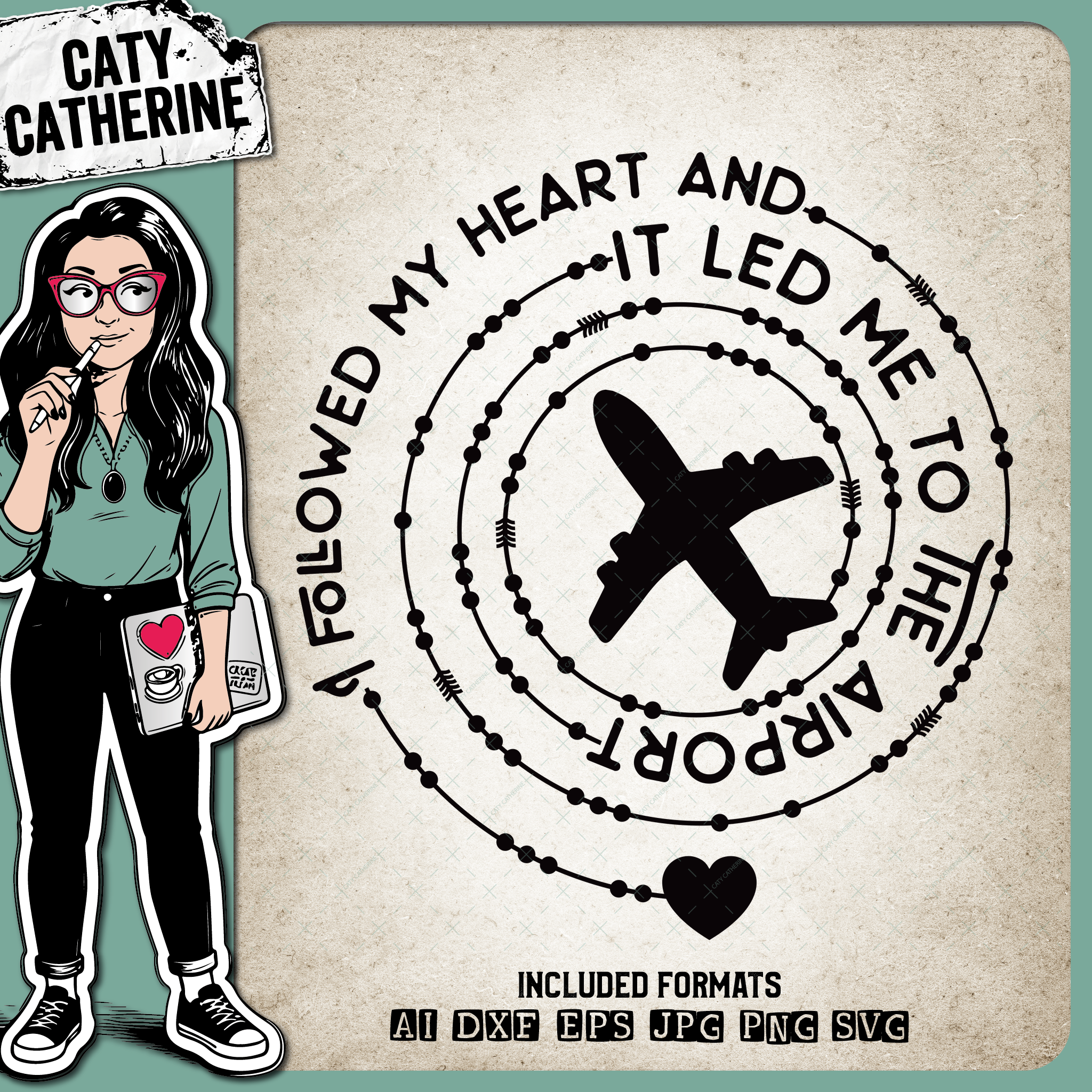 I Followed My Heart It Led Me To The Airport Fun Travel – Quotes & Sayings SVG Design by Caty Catherine