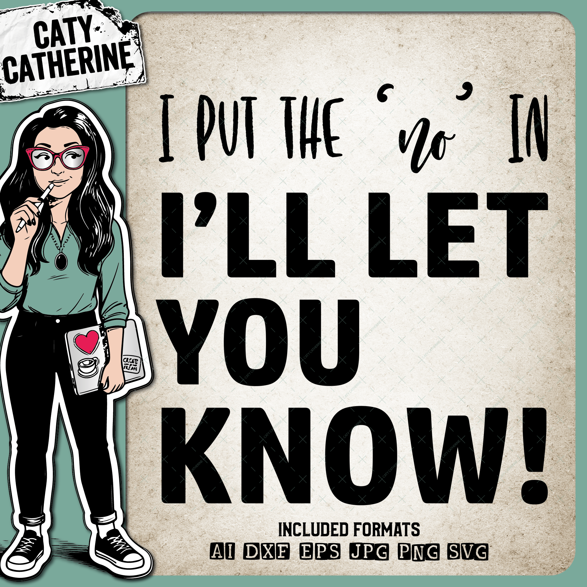 I Put The No In I'll Let You Know Funny – Quotes & Sayings SVG Design by Caty Catherine