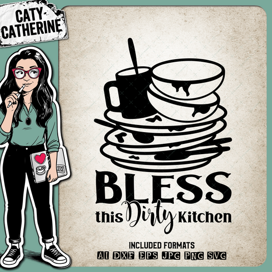 Bless This Dirty Kitchen – Home Decor SVG Design by Caty Catherine