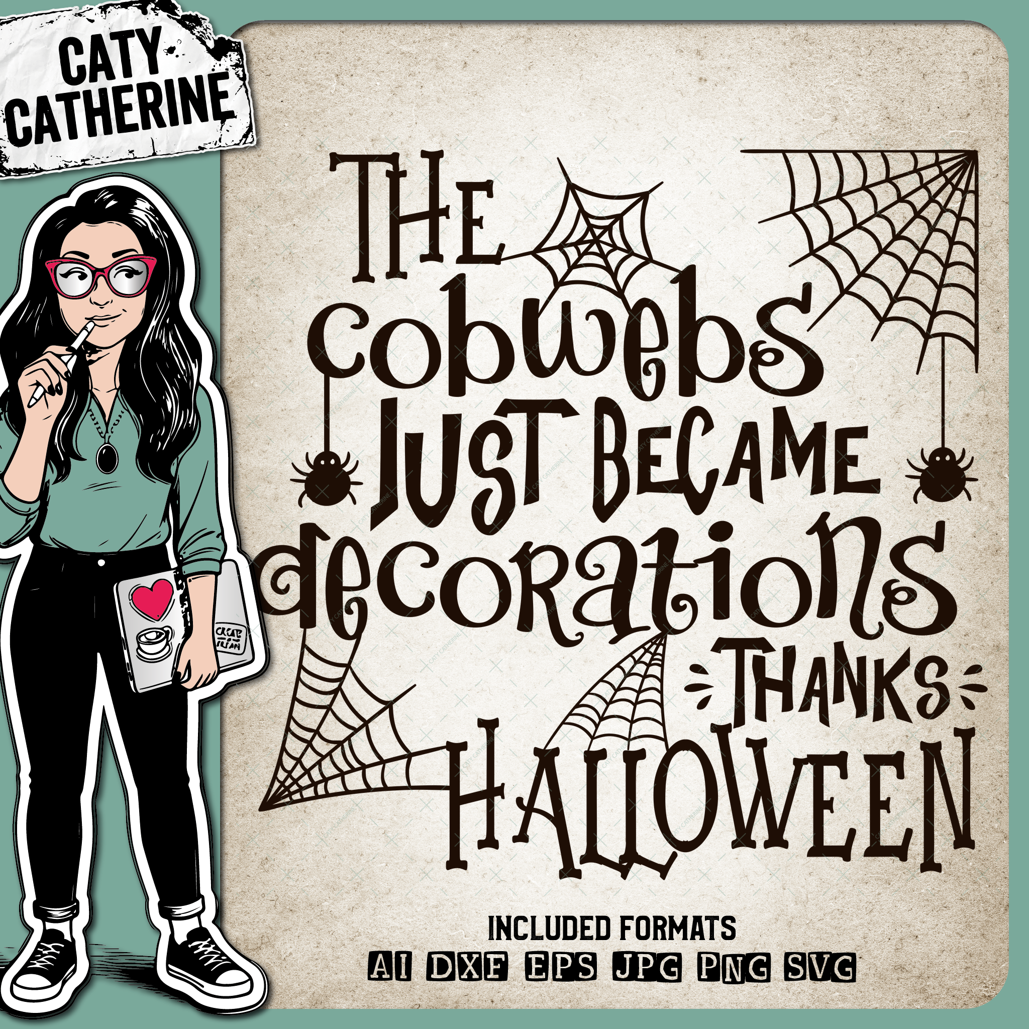 The Cobwebs Just Became Decorations Thanks Halloween – SVG Design by Caty Catherine