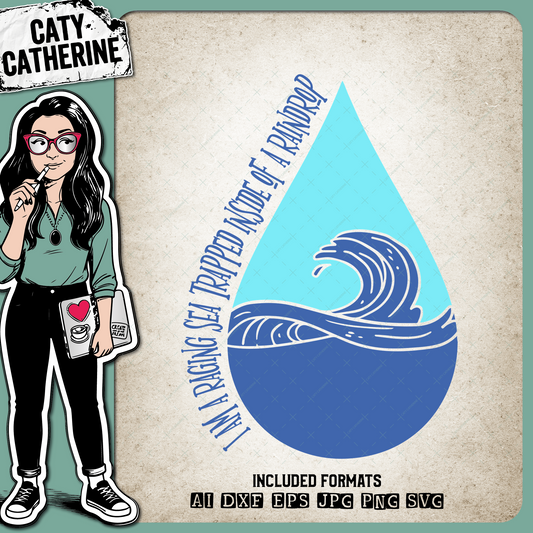 I Am A Raging Sea Trapped Inside Of A Raindrop Quote – Quotes & Sayings SVG Design by Caty Catherine