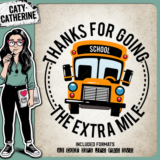 Thanks For Going The Extra Mile School Bus Driver – Occupations SVG Design by Caty Catherine