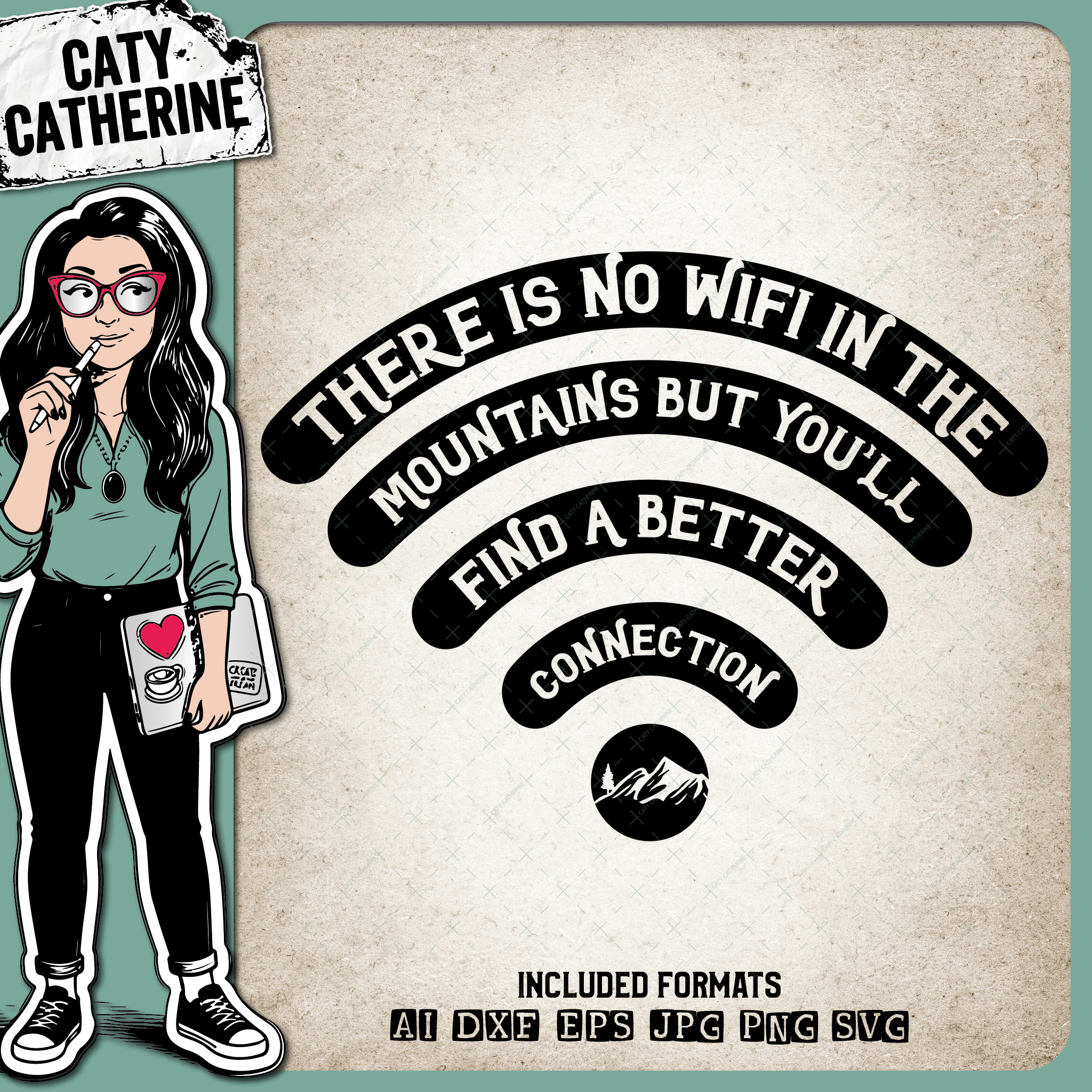 There Is No WIFI In The Mountains But You'll Find A Better Connection Nature Outdoors Quote – SVG Design by Caty Catherine