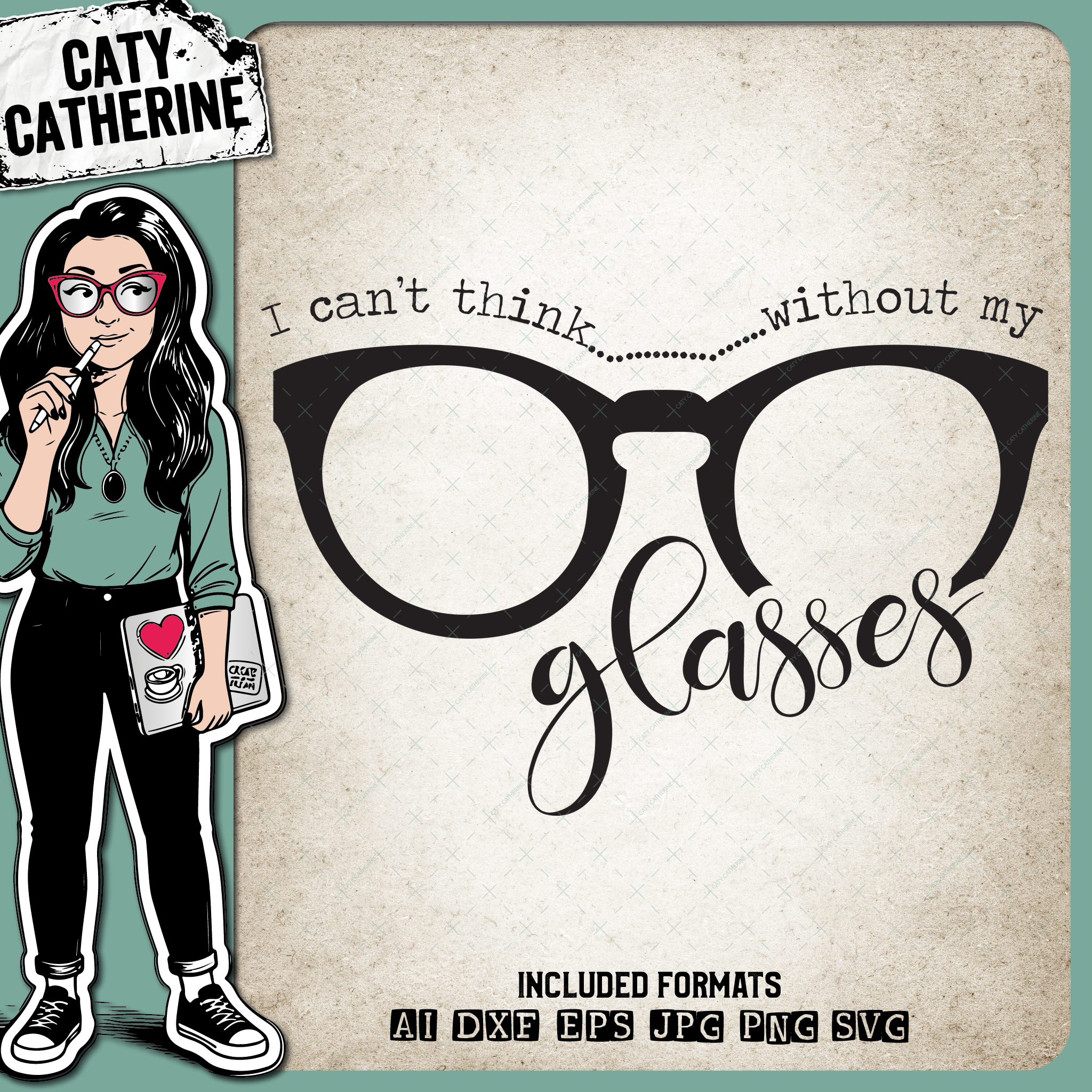 I Can't Think Without My Glasses Funny Quote – Quotes & Sayings SVG Design by Caty Catherine