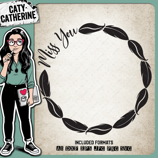 Miss You Feather Frame Remembrance – SVG Design by Caty Catherine
