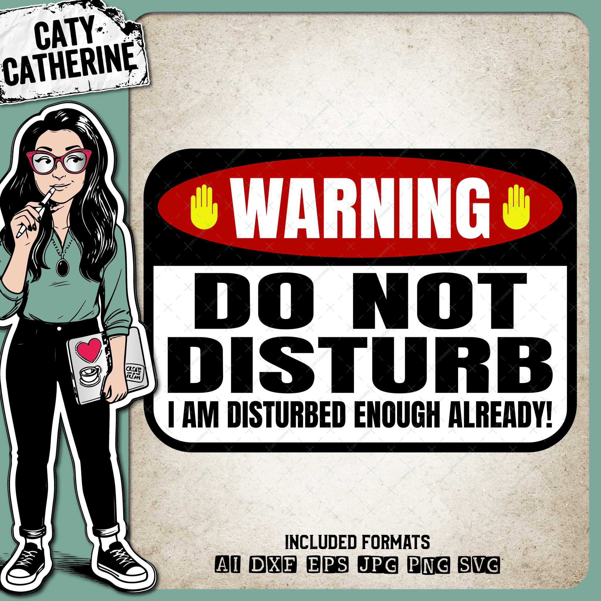 Warning Do Not Disturb I Am Disturbed Enough Already Funny DIY Quote Sign – Quotes & Sayings SVG Design by Caty Catherine