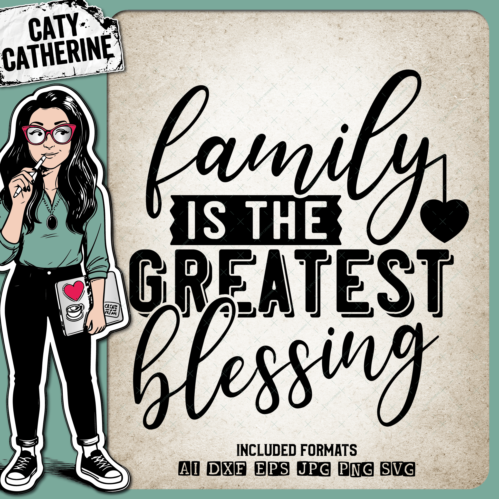 Family Is The Greatest Blessing – SVG Design by Caty Catherine