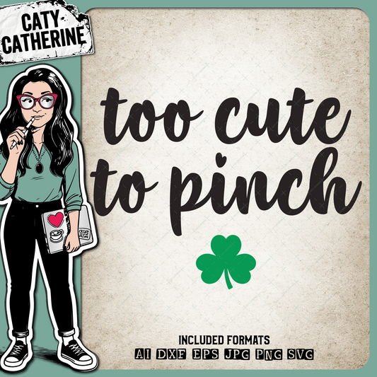 Too Cute To Pinch Shamrock St Patrick's Day – SVG Design by Caty Catherine