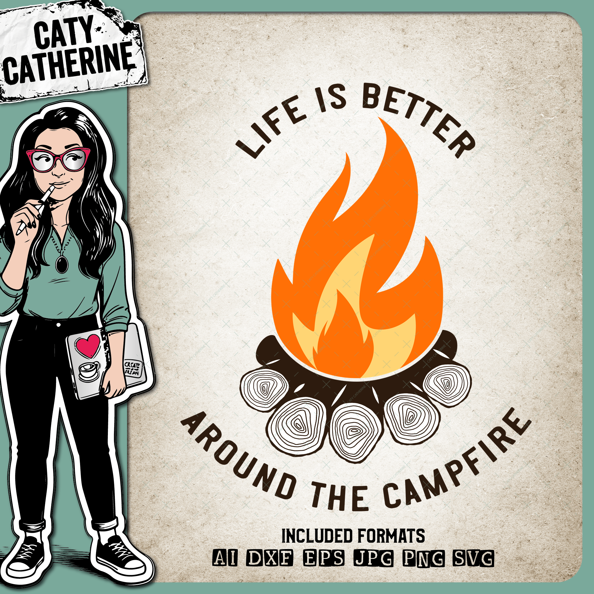 Life Is Better Around The Campfire Camping – Quotes & Sayings SVG Design by Caty Catherine