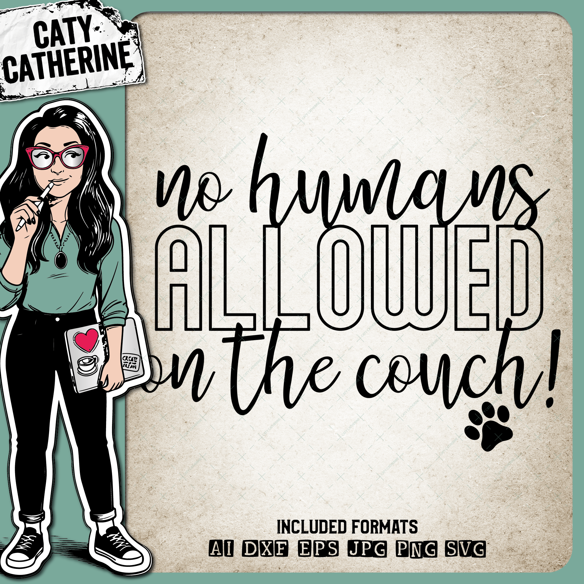 No Humans Allowed On The Couch Funny Pet – Home Decor SVG Design by Caty Catherine