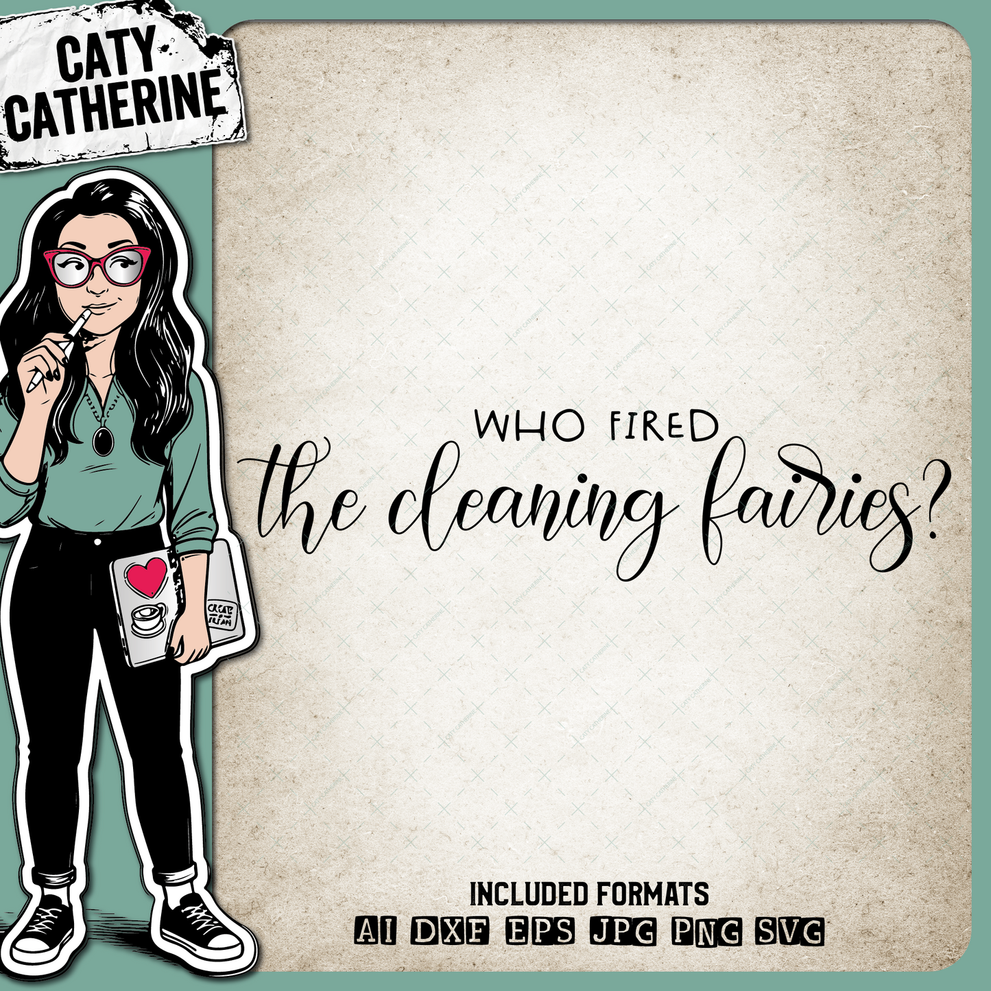 Who Fired The Cleaning Fairies? Funny Home House DIY Sign – Home Decor SVG Design by Caty Catherine