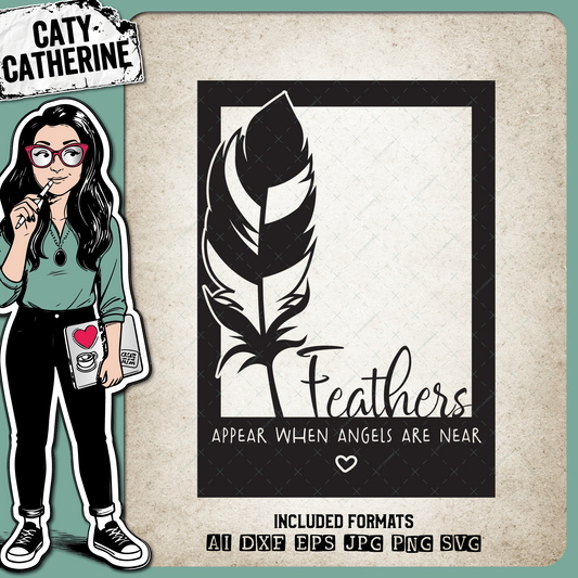 Feathers Appear When Angels Are Near Remembrance – SVG Design by Caty Catherine
