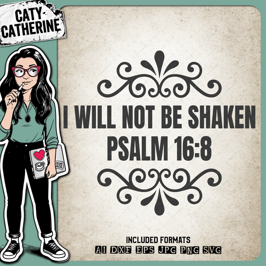 I Will Not Be Shaken Psalm 16:8 Inspirational Quote – Quotes & Sayings SVG Design by Caty Catherine