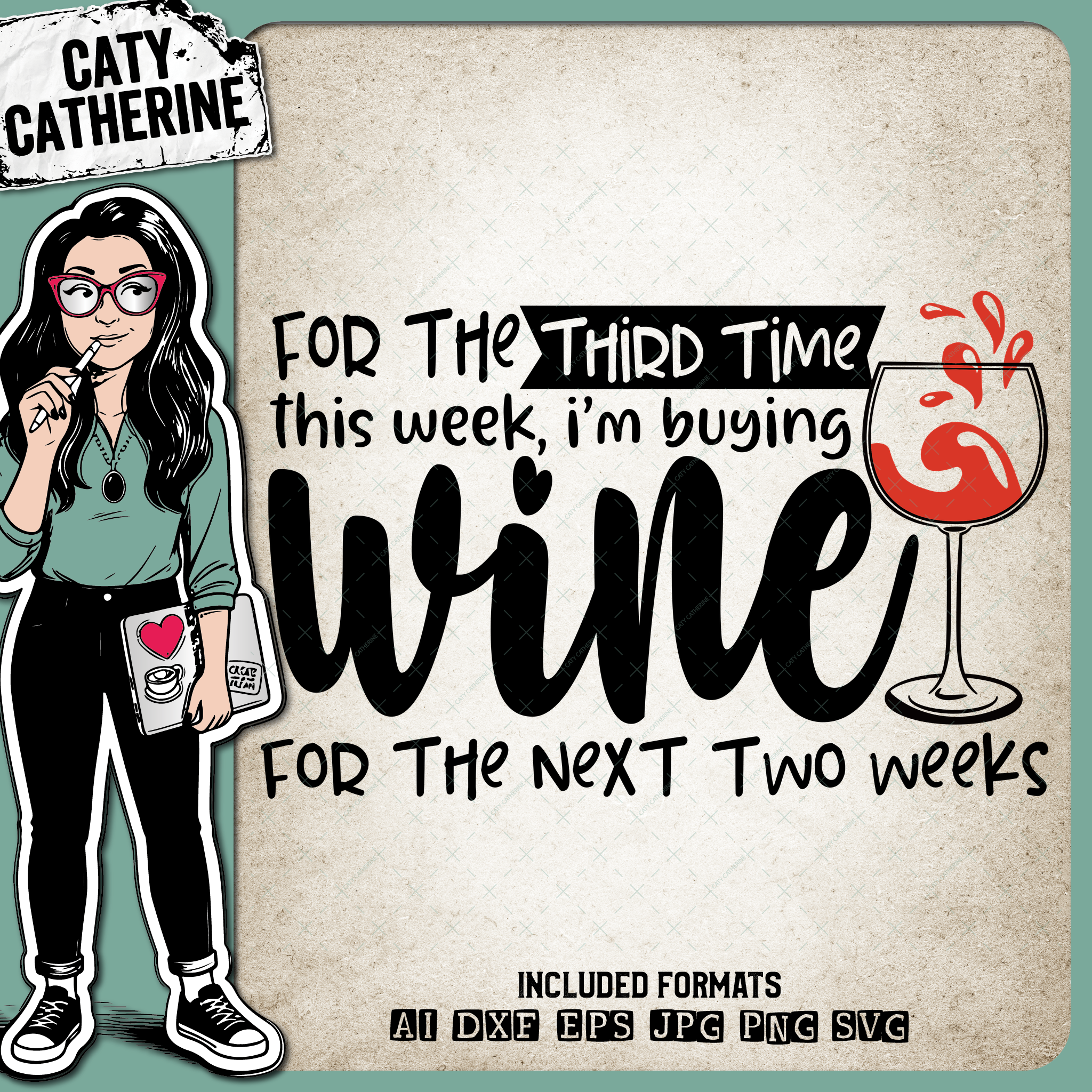 For The Third Time This Week I'm Buying Wine For The Next Two Weeks Funny Covid Lockdown Quote – Food & Drink SVG Design by Caty Catherine
