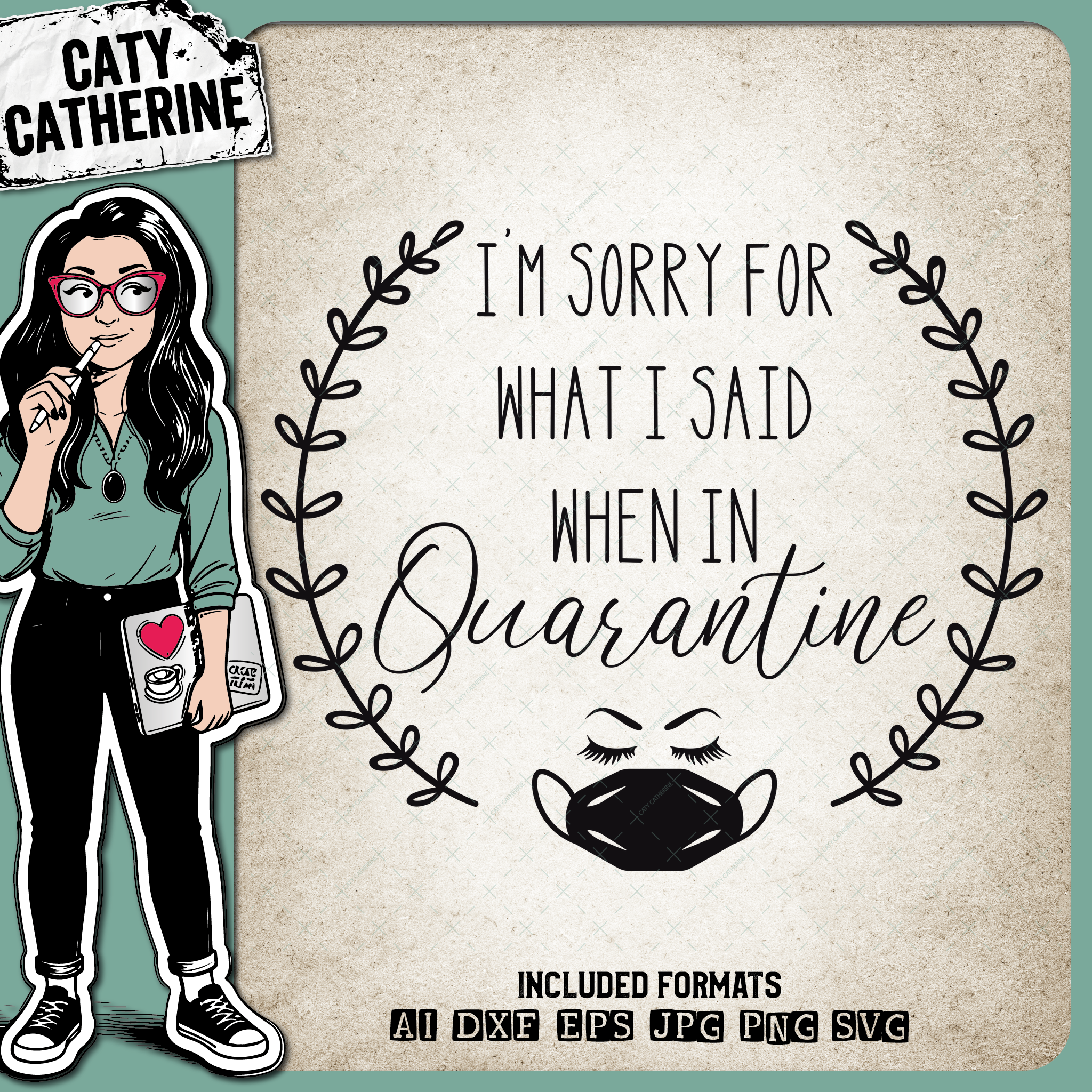 I'm Sorry For What I Said When In Quarantine COVID-19 Lockdown Quote – Quotes & Sayings SVG Design by Caty Catherine