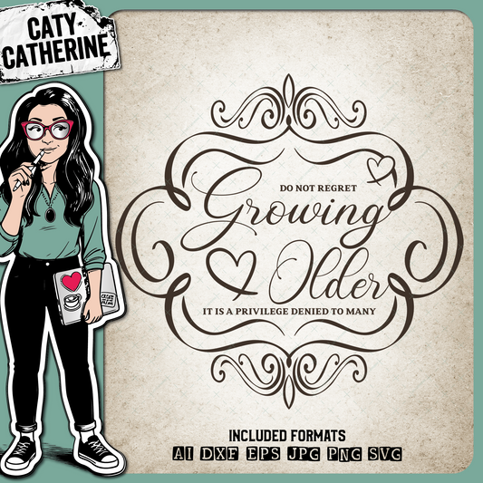 Do Not Regret Growing Older It Is A Privilege Denied To Many Quote – Quotes & Sayings SVG Design by Caty Catherine